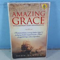 Diselamatkan Oleh Anugerah-Nya  by John Newton (Amazing Grace): Kisah pertobatan seorang kapten kapal & pedagang budak menjadi hamba Tuhan, penggubah lagu rohani legendaris