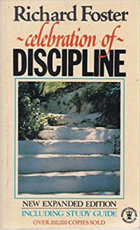 Celebration of Discipline by Richard Foster:  New expanded edi. including Study Guide