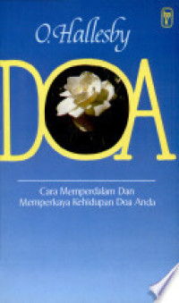 Doa by O. Hallesby:  Cara memperdalam dan memperkaya kehidupan doa anda