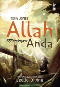 Allah Menyapa Anda by Anthony  H. Jones:  Mengenal praktik doa Lectio Divina