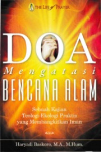 Doa Mengatasi Bencana Alam by Haryadi Baskoro:  Sebuah kajian teologi-ekologi praktis yang membangkitkan iman