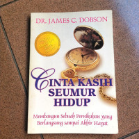Cinta Kasih Seumur Hidup by James C. Dobson: Membangun sebuah pernikahan yang berlangsung sampai akhir hayat