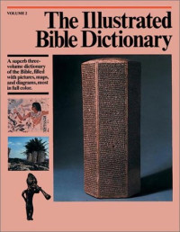 The Illustrated Bible Dictionary 2 (Ref): Goliath-Papyri