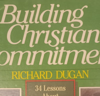 Building Christian Commitment: 34 Lessons About Bible People Winning, Losing and Learning - Young Adult Curriculum