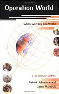 Operation World 21st Century Ed.-P. Johnstone: When We Pray God Works