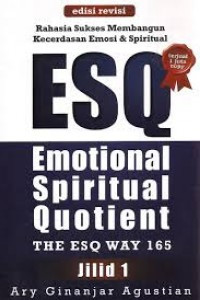 Rahasia Sukses Membangun Kecerdasan Emosi & Spiritual 1 (ESQ-Emotional Spiritual Quotient Jilid 1)