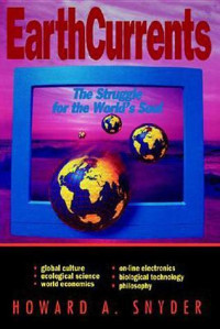 Earth Currents - H.A. Snyder: The Struggle for the World's Soul
