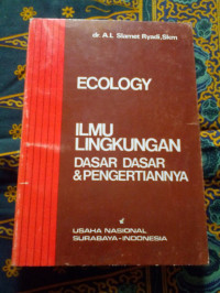 Ecology - A.L. Slamet Ryadi: Ilmu Lingkungan, Dasar-Dasar & Pengertiannya