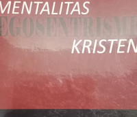 Mentalitas Egosentrisme Kristen by Benny Karamoy: 