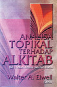 Analisa Topikal Terhadap Alkitab 1 - W.A. Elwell: Allah, Kristus dan Roh Kudus
