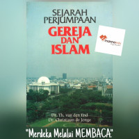 Sejarah Perjumpaan Gereja dan Islam-v.d. End