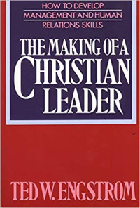 The Making of a Christian Leader (1993)-T.W. Engstrom
