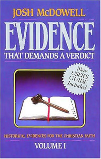 Evidence Vol. 1 that demands a verdict by Josh McDowell: Historical evidences for the Christian faith