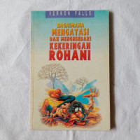 Bagaimana Mengatasi dan Menghindari Kekeringan Rohani by Vernon Falls