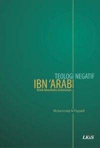 Teologi Negatif: Ibn' Arabi - Kritik Metafisika Ketuhanan