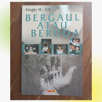Bergaul atau Berdoa by Fengky M.