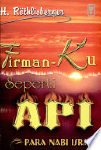 Firman-Ku Seperti Api: Para Nabi Israel