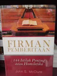 Firman Pemberitaan by John S. McClure (Preaching words): 144 Istilah Penting dalam Homiletika (144 key terms in homiletics)