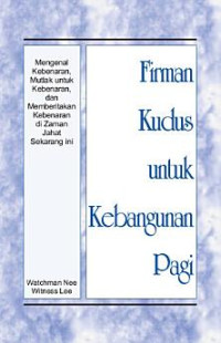 Firman Kudus u/ Kbgnan Pagi (Mengenal Kebenaran) - W. Nee