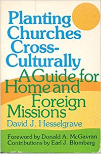 Planting Churches Cross-Culturally-D.J. Hesselgrave: A Guide For Home and Foreign Missions