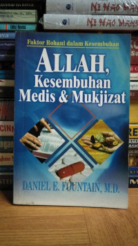 Allah, Kesembuhan Medis & Mukjizat: Faktor Rohani dalam Kesembuhan