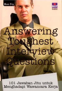 101 Jawaban (Ron Fry)  Jitu untuk Menghadapi Wawancara Kerja (Answering Toughest Interview Questions)