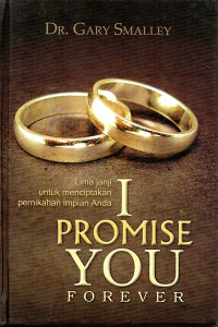 Lima Janji Untuk Menciptakan Pernikahan Impian Anda (I Promise You Forever)