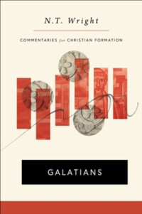 Commentaries for Christian Formation-Galatians  N.T. Wright
