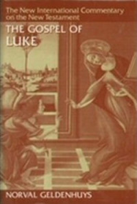 NICNT (Ref-N. Geldenhuys): Gospel of Luke