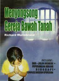 Menyongsong Gereja Bawah Tanah-R. Wurmbrand