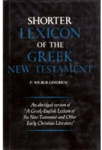 Shorter Lexicon (F.W. Gingrich) of the Greek New Testament