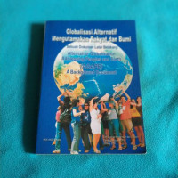 Globalisasi Alternatif Mengutamakan Rakyat dan Bumi: Sebuah Dokumen Latar Belakang