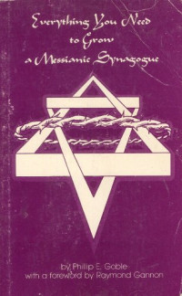 Everything You Need (P.E. Goble) to Grow a Messianic Synagogue