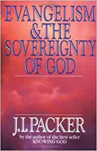 Evangelism & the Sovereignty of God-J.I. Packer