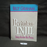 Beritakan Injil-Billy Graham:  Standar Alkitabiah Bagi Penginjil