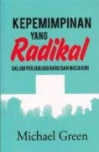 Kepemimpinan Yang Radikal-M. Green: Dalam Perjanjian Baru dan Masa Kini