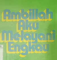 Ambillah Aku Melayani  by Michael Griffiths  (Take My Life)