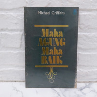 Maha Agung Maha Baik by M. Griffiths