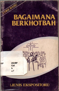 Bagaimana Berkhotbah (Jenis Ekspositori) by J.Gulleson