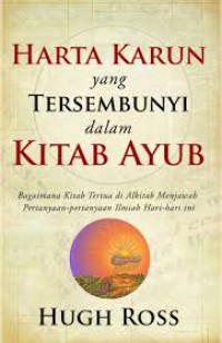 Harta Karun yang (H. Ross) Tersembunyi dalam Kitab Ayub: Bagaimana KItab Tertua di Alkitab Menjawab Pertanyaan-pertanyaan Ilmiah Hari-hari ini