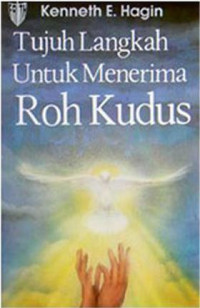 Tujuh Langkah untuk Menerima Roh Kudus  by Kenneth E. Hagin