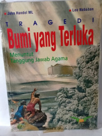 Tragedi Bumi yang Terluka-John Handol:  Menuntut Tanggung Jawab Agama