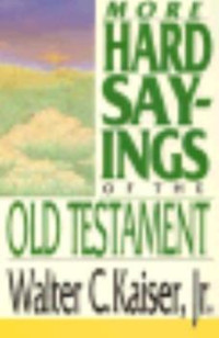More Hard Sayings of the Old Testament
