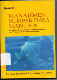 Manajemen Sumber Daya Manusia-M.T.E. Hariandja: Pengadaan, Pengembangan, Pengkompensasian, dan Peningkatan Produktivitas Pegawai