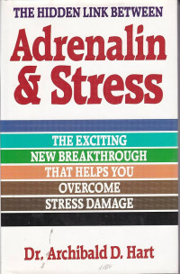 Adrenalin & Stress by A.D. Hart: The Exciting New Breakthrough That Helps You Overcome Stress Damage
