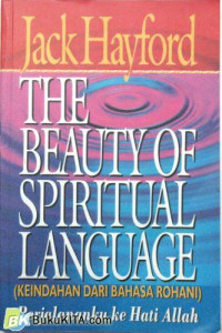 Keindahan dari Bahasa Rohani by Jack Hayford (The Beauty of Spiritual Language): Perjalananku ke Hati Allah