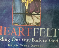 Heartfelt: Finding Our Way Back to God  by Gerrit S. Dawson