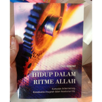 Hidup Dalam Ritme Allah by Paul Hidayat:  Kumpulan artikel tentang konsekuensi anugerah dalam keseharian kita