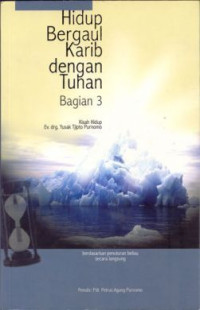 Hidup Bergaul Karib dengan Tuhan 3 - P.A. Purnomo: Biografi Ev.drg.Yusak Tjipto Purnomo