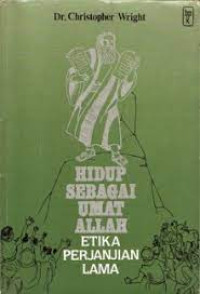 Hidup sebagai Umat Allah by Christopher Wright:  Etika Perjanjian Lama